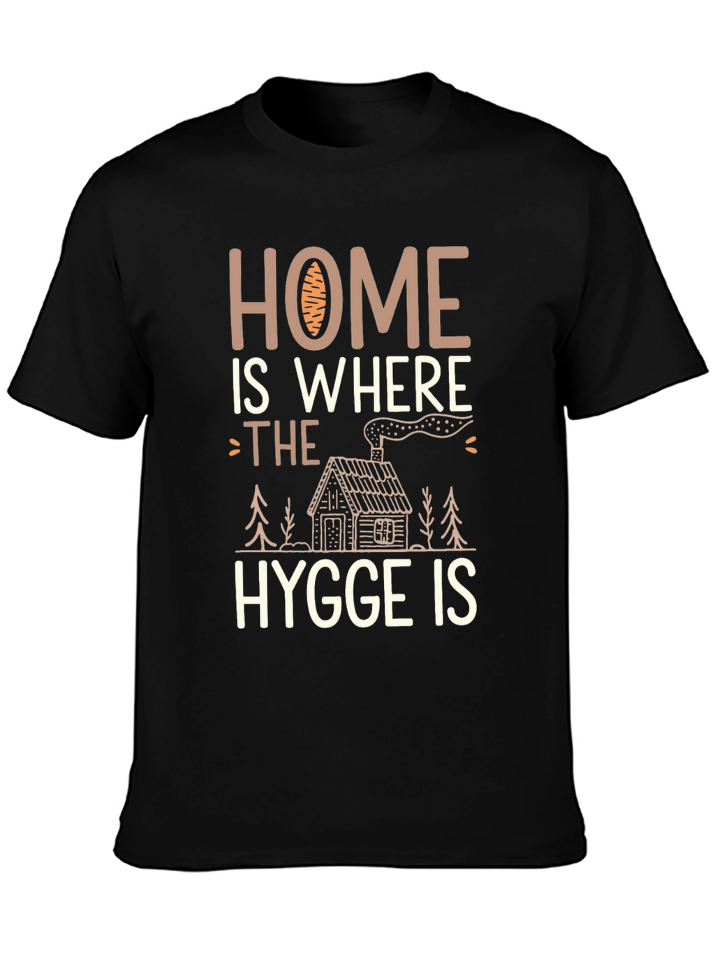 Home Is Where The Hygge Is T-Shirt
