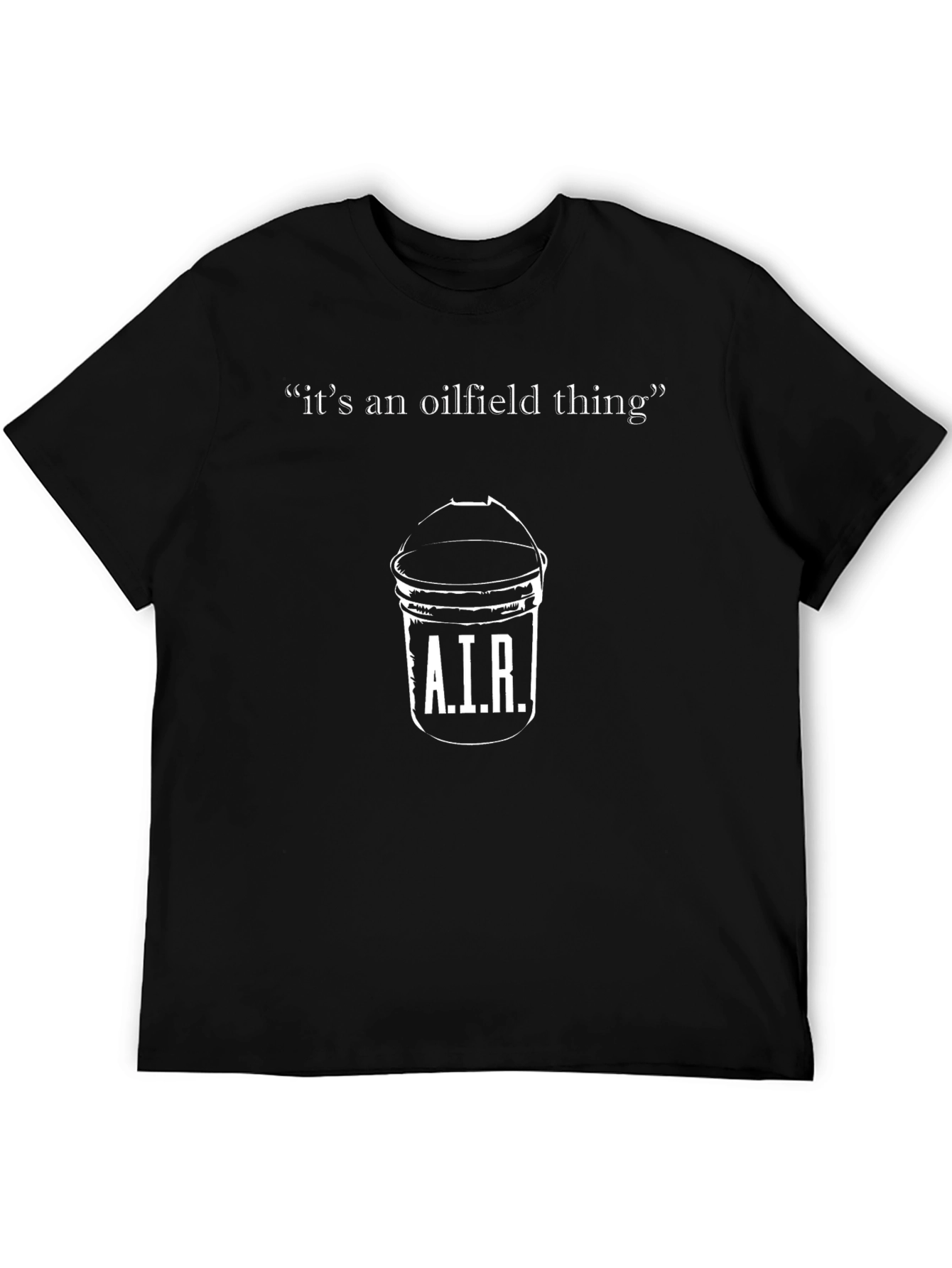 Oilfield Thing Bucket T-Shirt