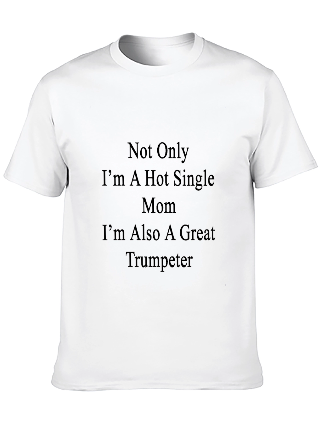 Hot Single Mom Trumpeter Black T-Shirt