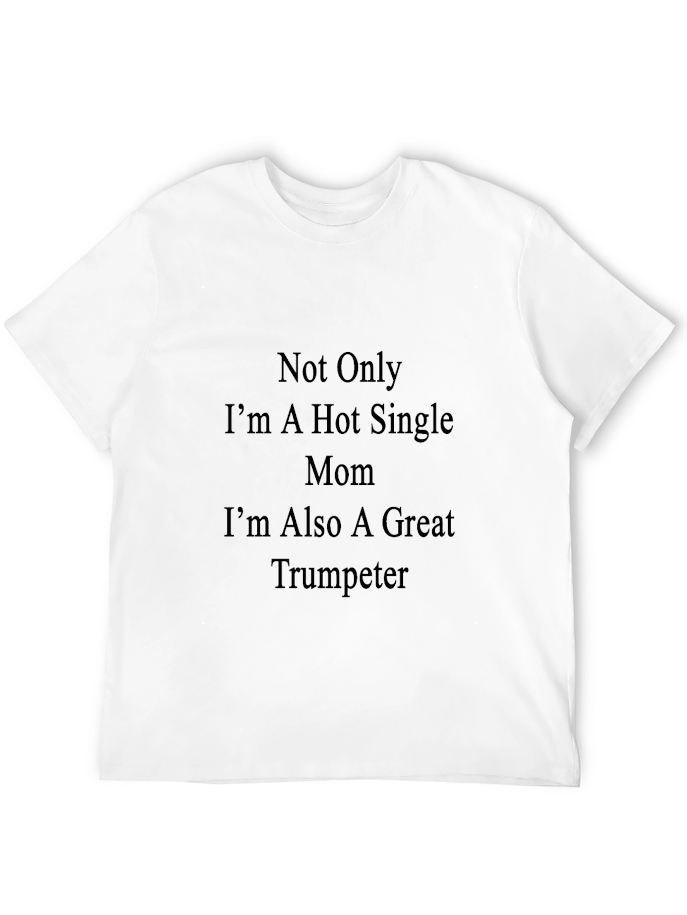 Hot Single Mom Trumpeter Black T-Shirt