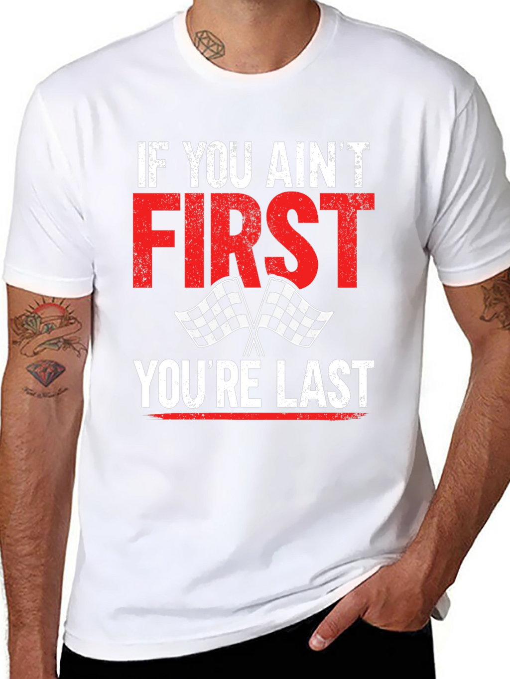 If You Aint First Youre Last Graphic Tee