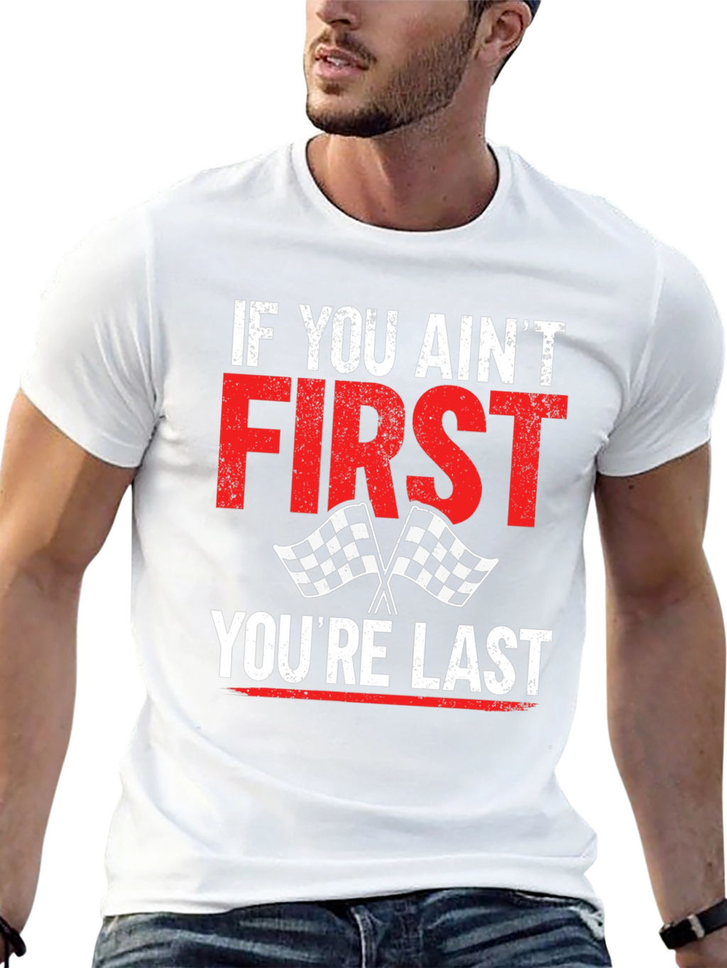 If You Aint First Youre Last Graphic Tee