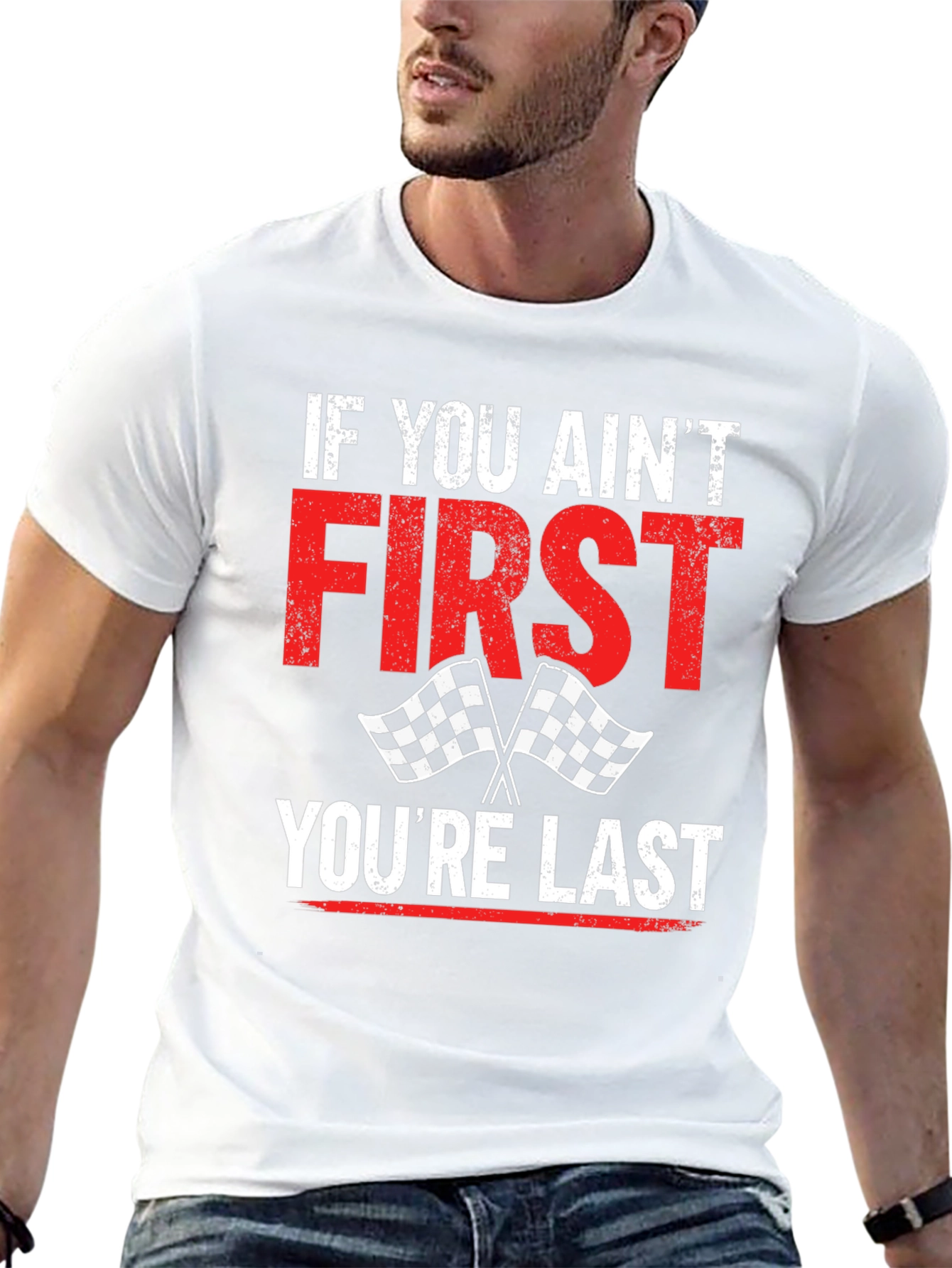 If You Aint First Youre Last Graphic Tee