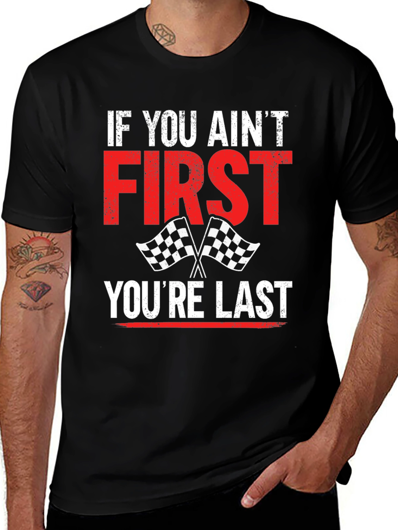 If You Aint First Youre Last Graphic Tee