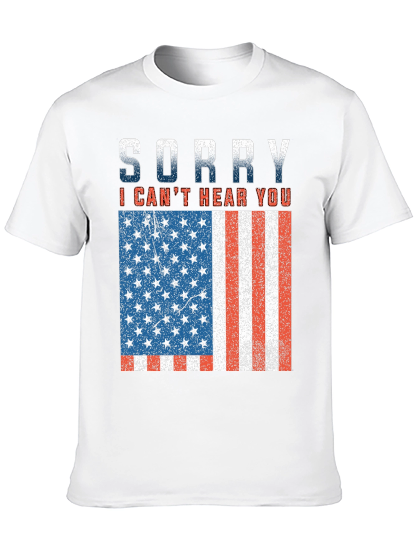Sorry Cant Hear You Patriotic T-Shirt