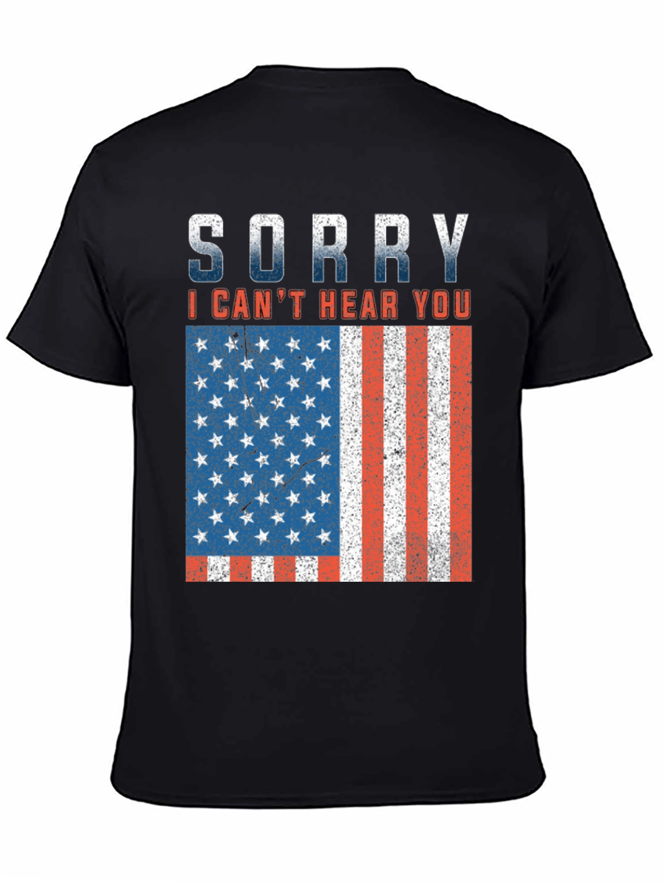 Sorry Cant Hear You Patriotic T-Shirt