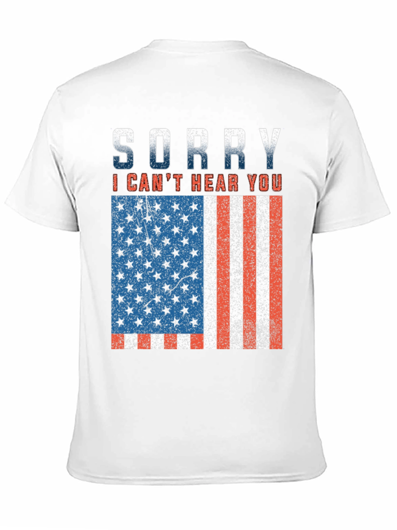 Sorry Cant Hear You Patriotic T-Shirt