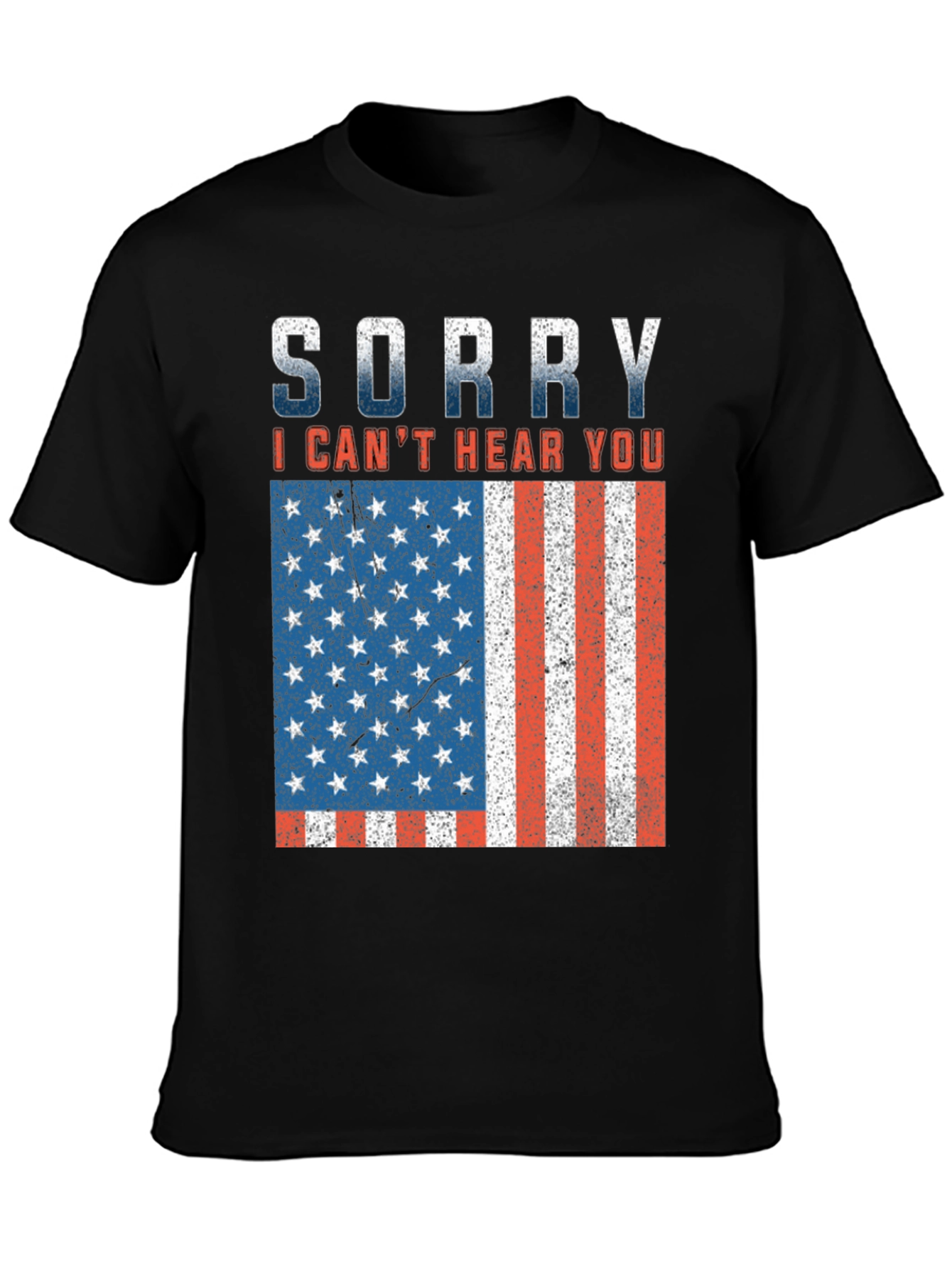 Sorry Cant Hear You Patriotic T-Shirt