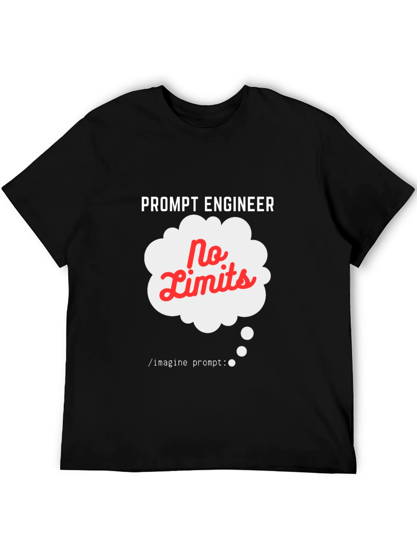 Prompt Engineer T-Shirt - No Limits Graphic Tee