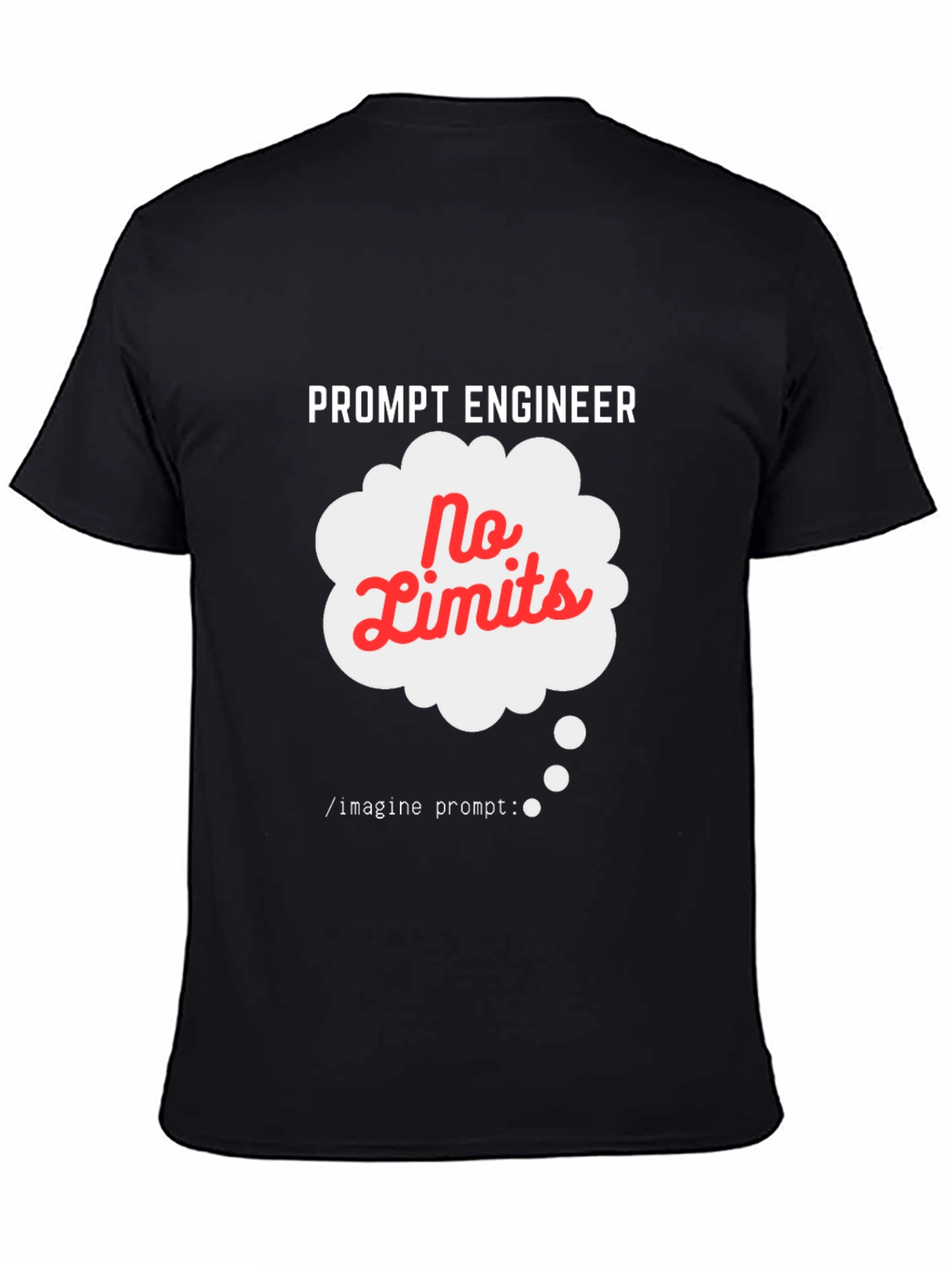 Prompt Engineer T-Shirt - No Limits Graphic Tee