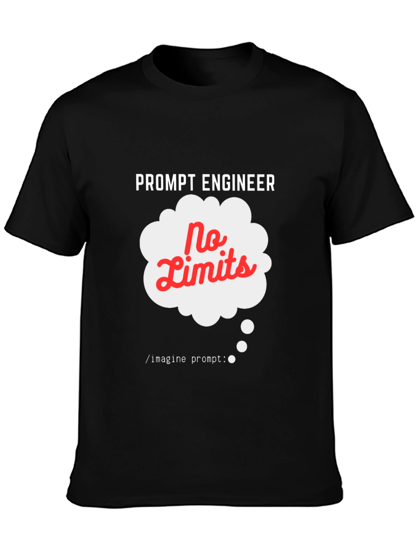 Prompt Engineer T-Shirt - No Limits Graphic Tee