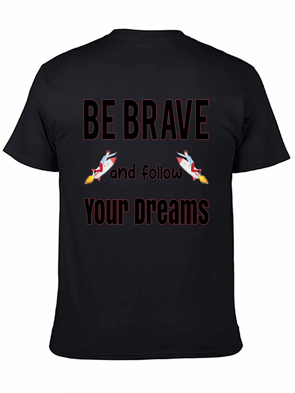 Be Brave T-Shirt - Motivational Graphic Tee