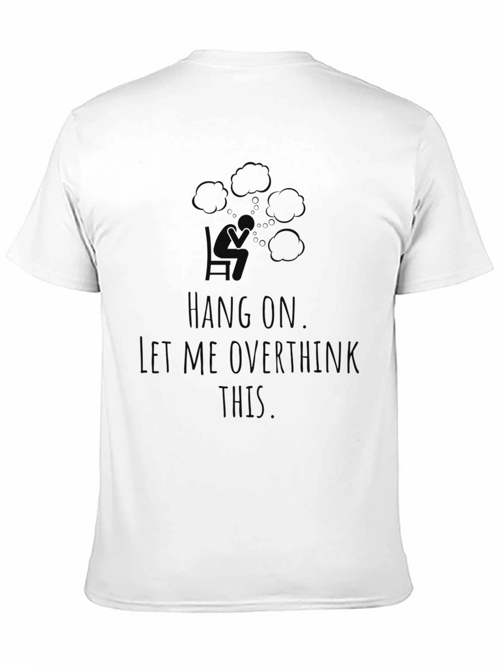 Hang On Let Me Overthink This T-Shirt
