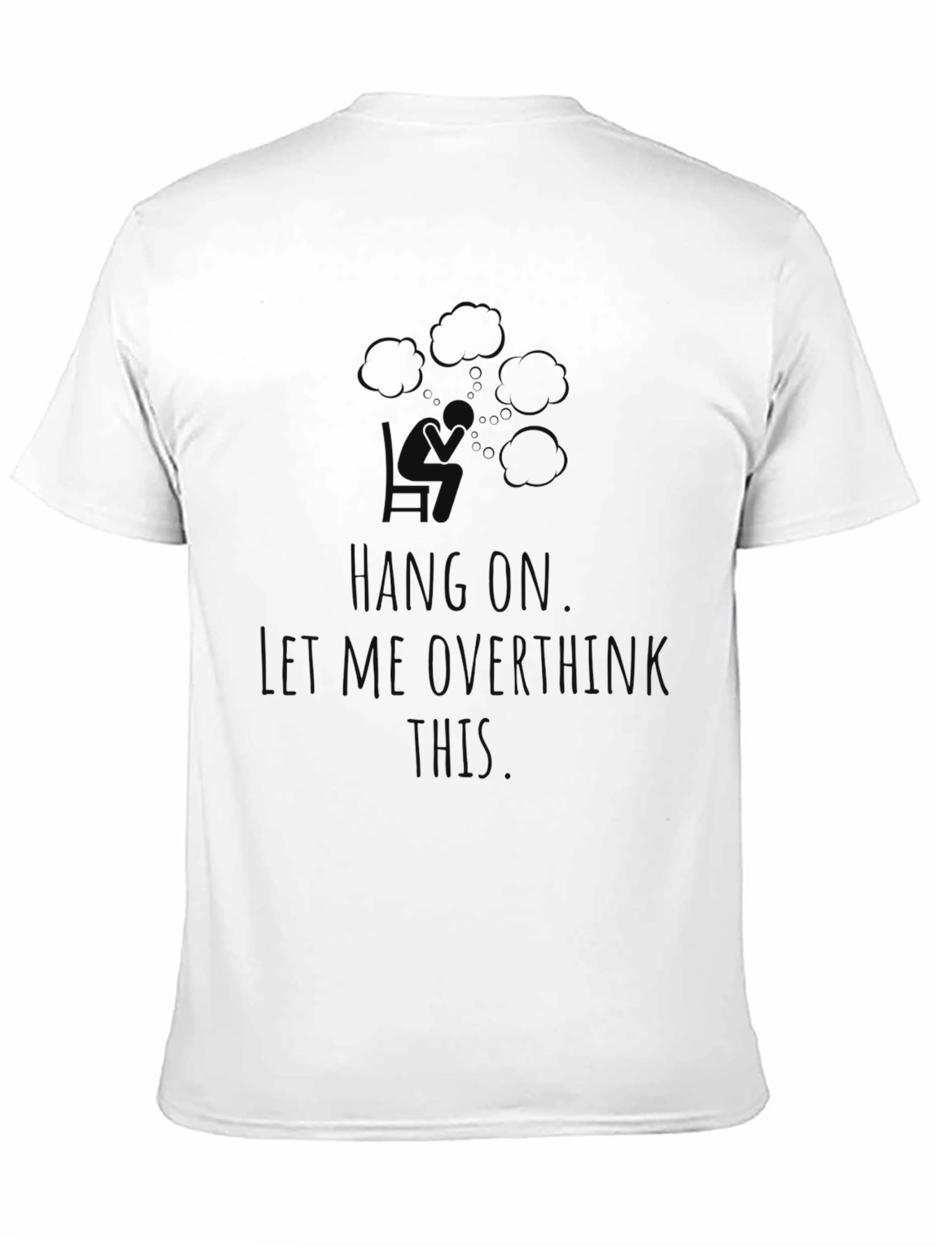 Hang On Let Me Overthink This T-Shirt