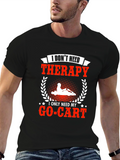I Dont Need Therapy Go-Kart T-Shirt
