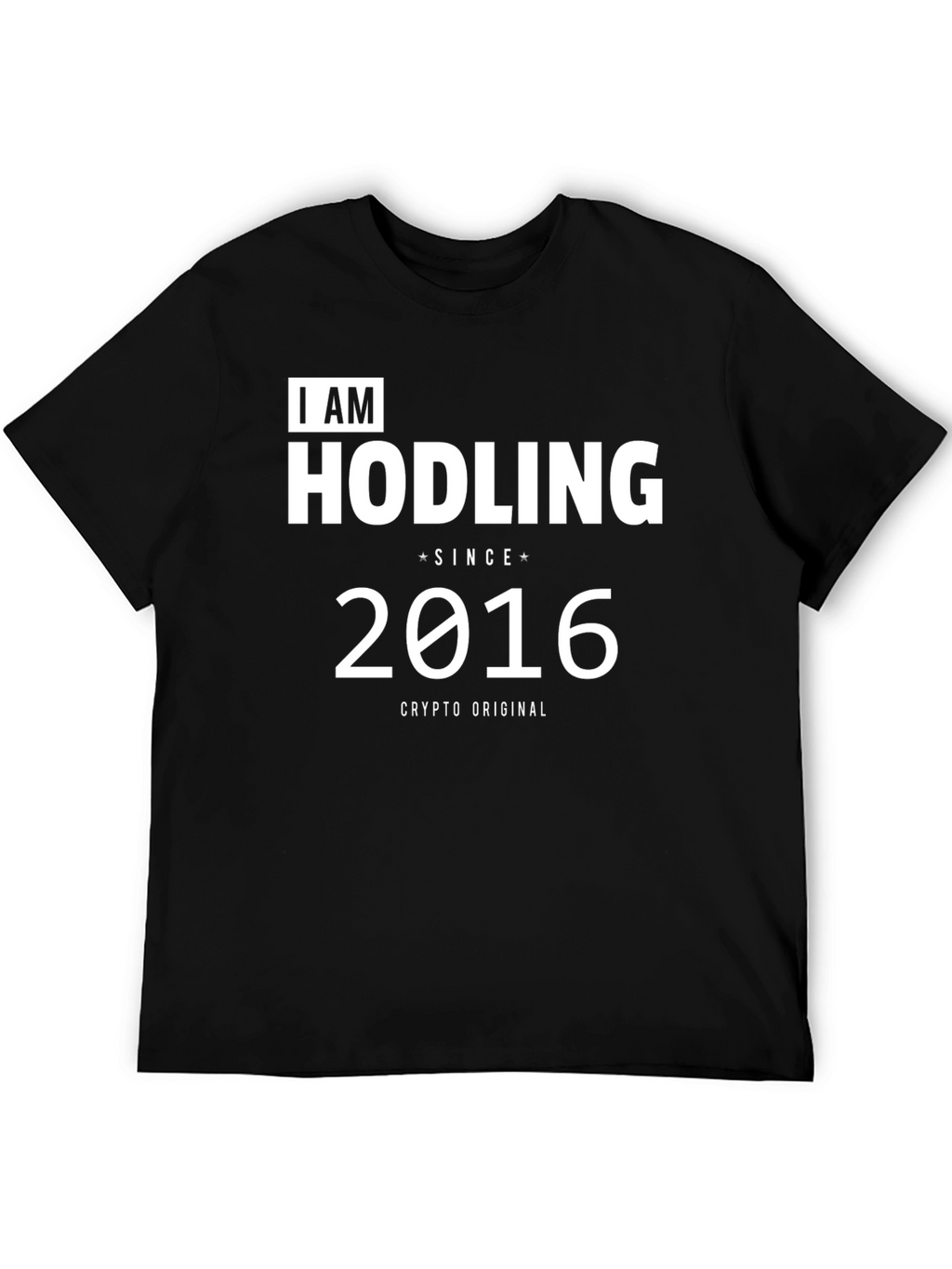 I AM HODLING Since 2016 Crypto T-Shirt
