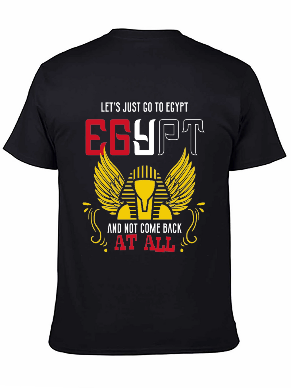 Egypt Vacation T-Shirt - Never Coming Back