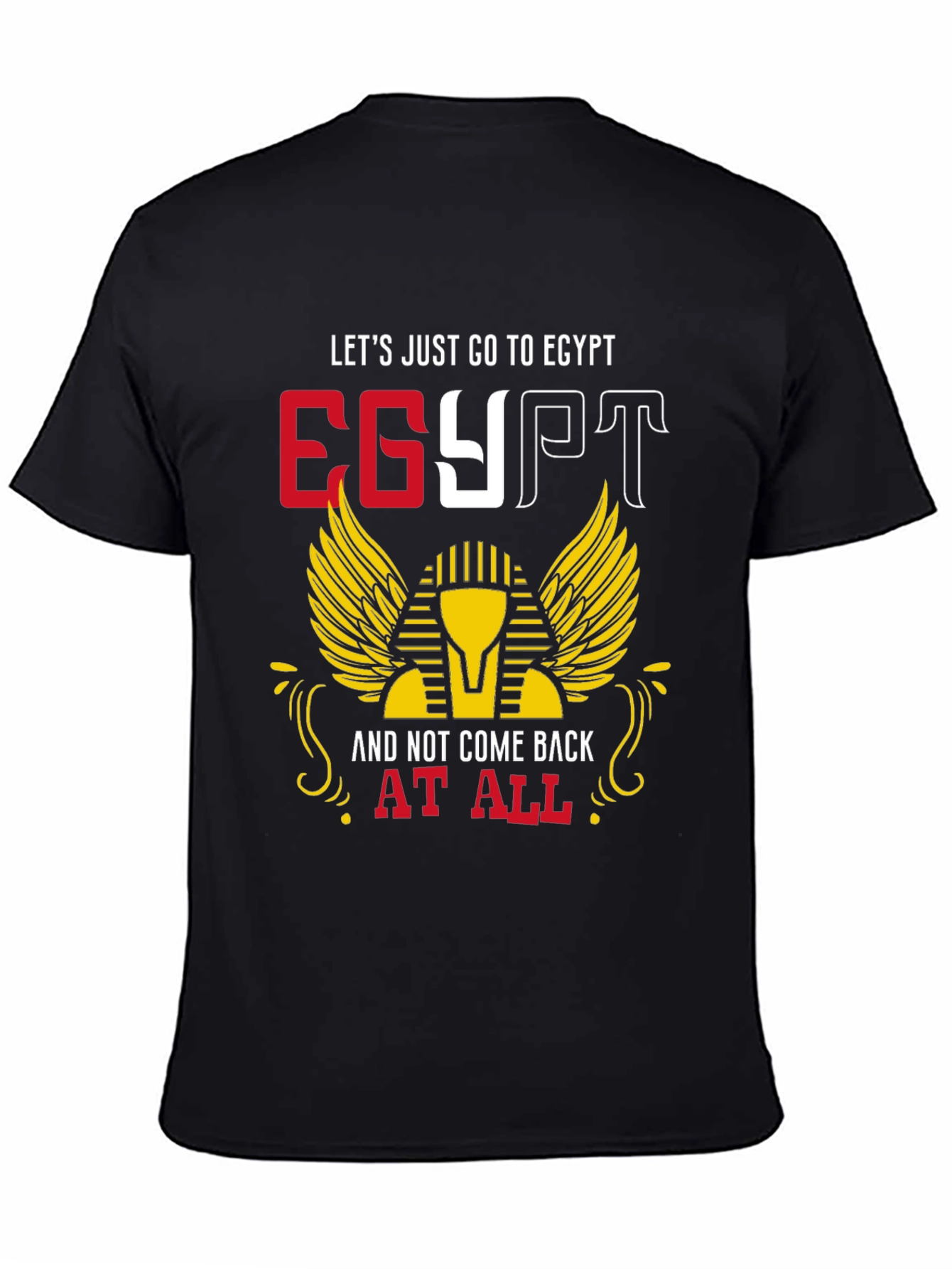 Egypt Vacation T-Shirt - Never Coming Back