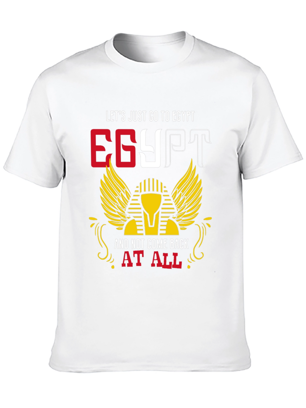 Egypt Vacation T-Shirt - Never Coming Back