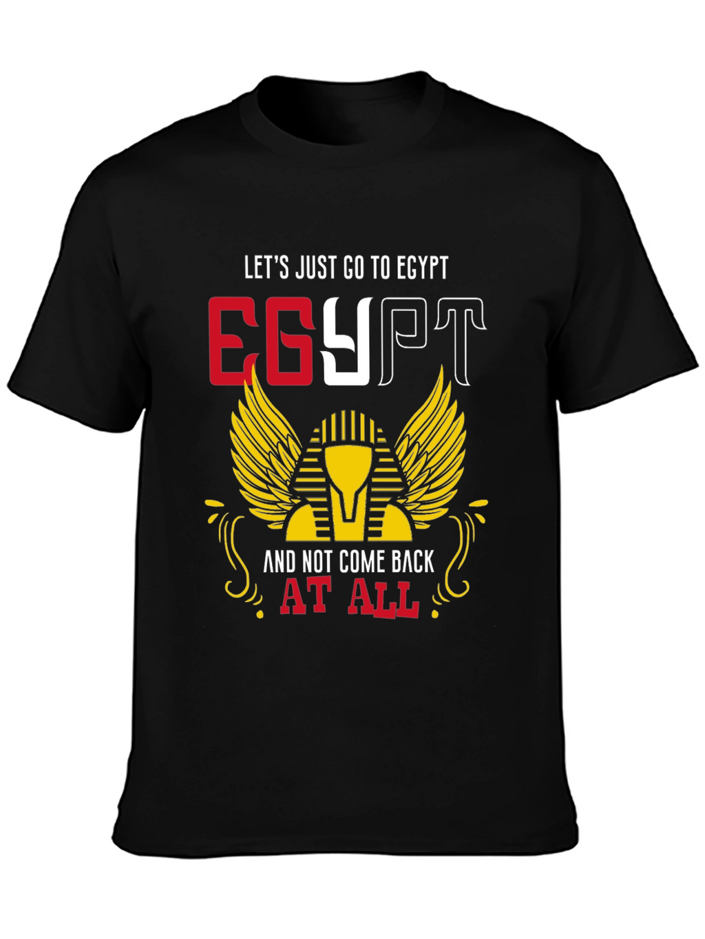 Egypt Vacation T-Shirt - Never Coming Back