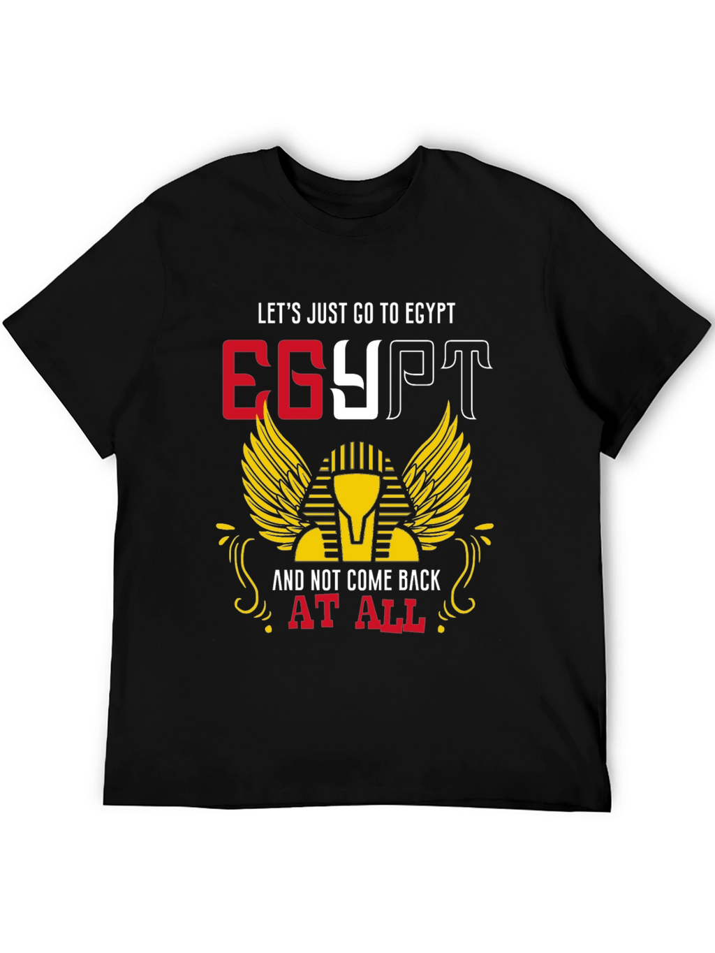 Egypt Vacation T-Shirt - Never Coming Back