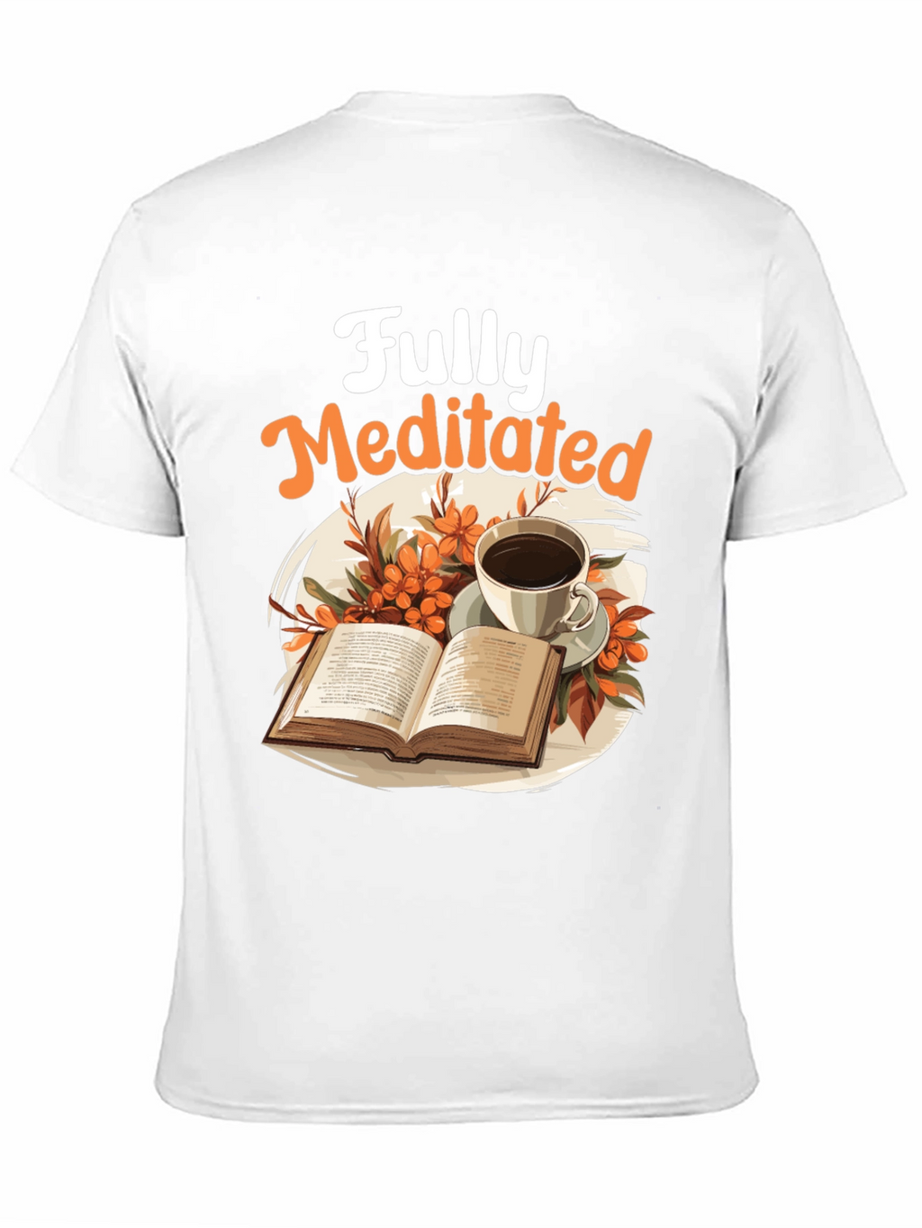 Fully Meditated T-Shirt: Book & Coffee Design