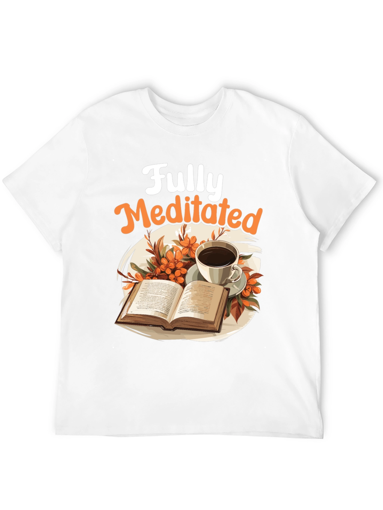Fully Meditated T-Shirt: Book & Coffee Design