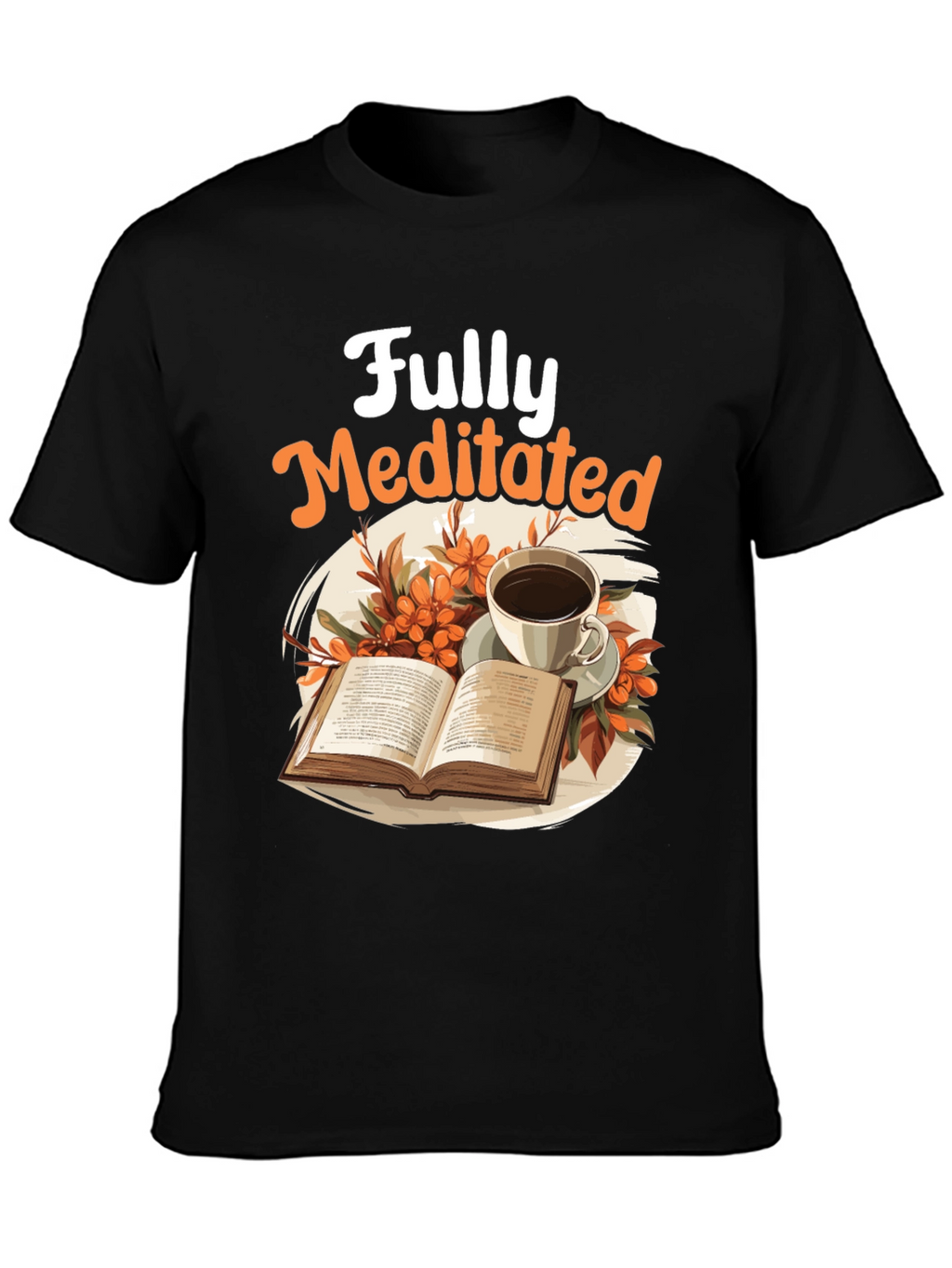 Fully Meditated T-Shirt: Book & Coffee Design