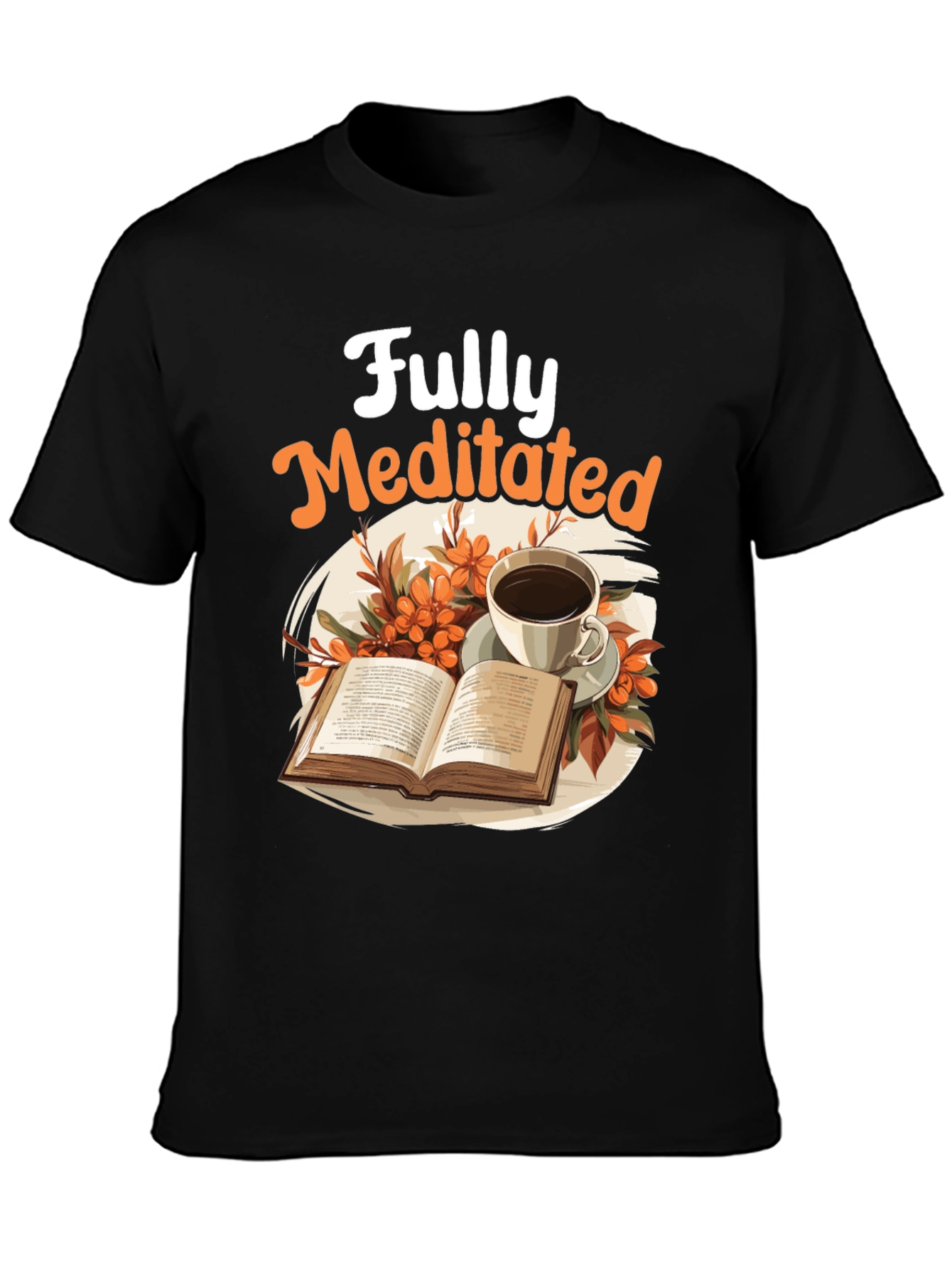 Fully Meditated T-Shirt: Book & Coffee Design