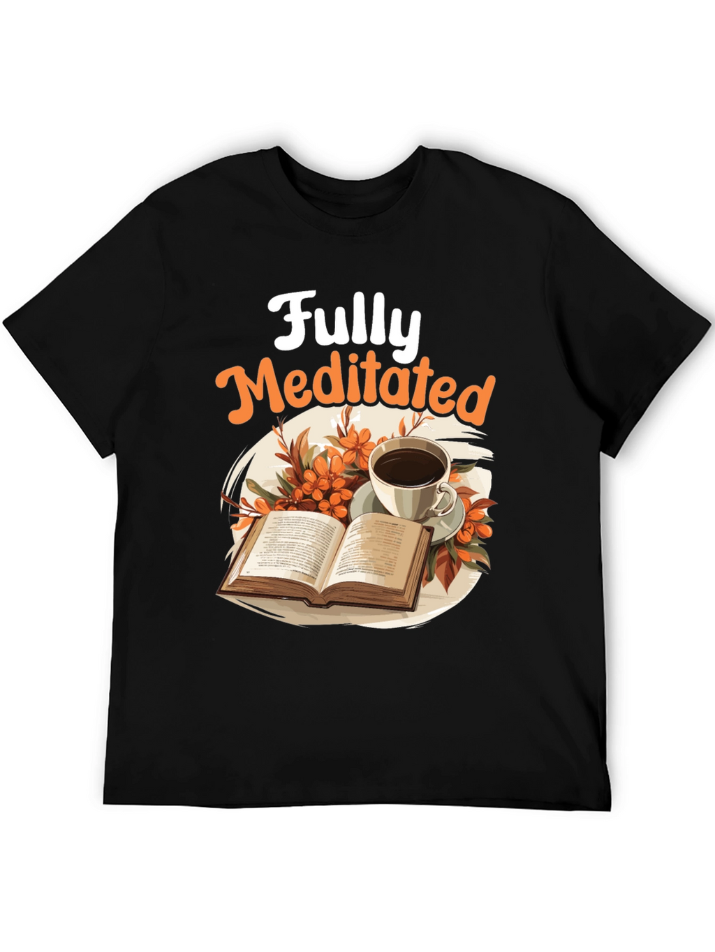 Fully Meditated T-Shirt: Book & Coffee Design