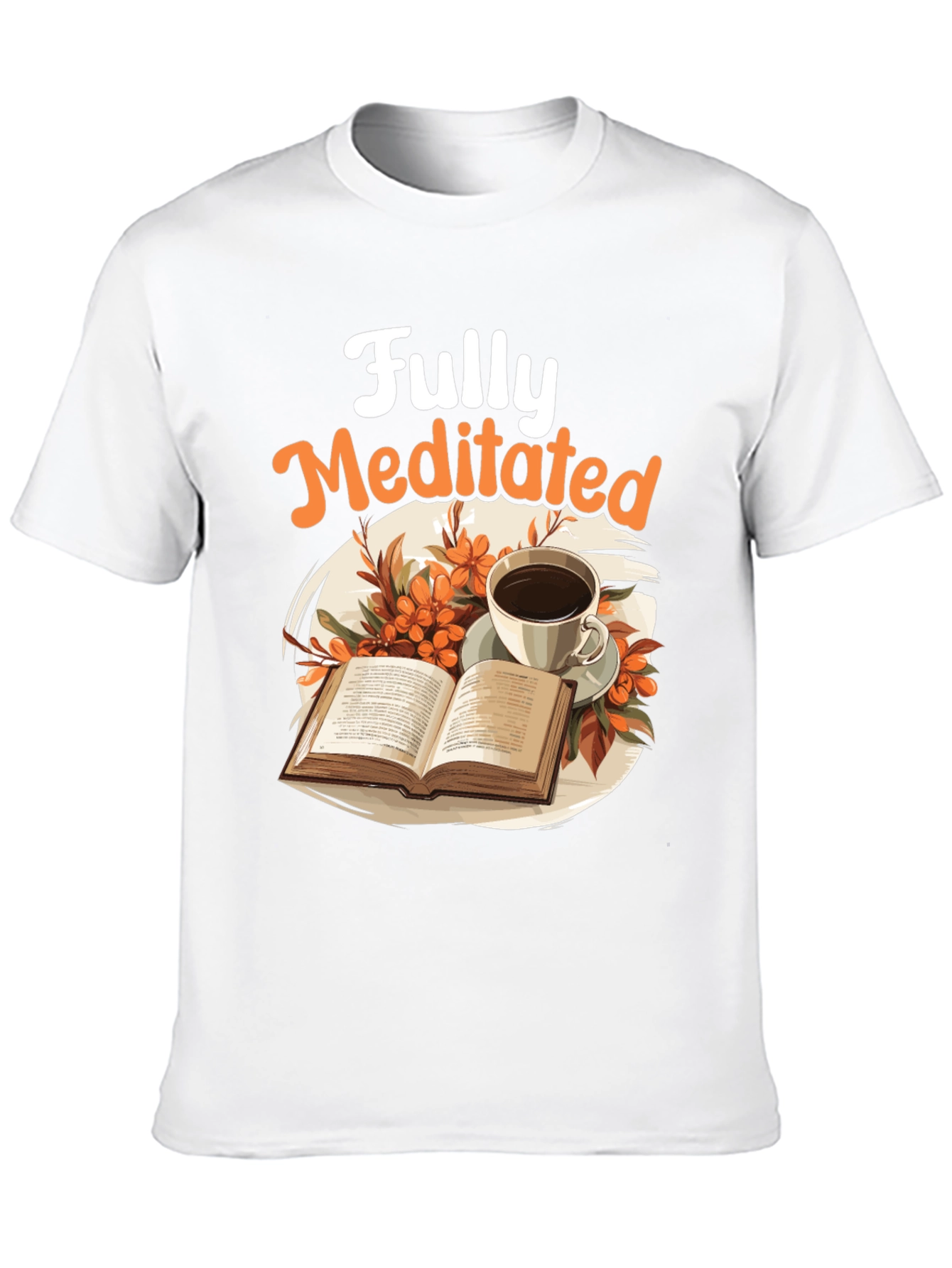 Fully Meditated T-Shirt: Book & Coffee Design