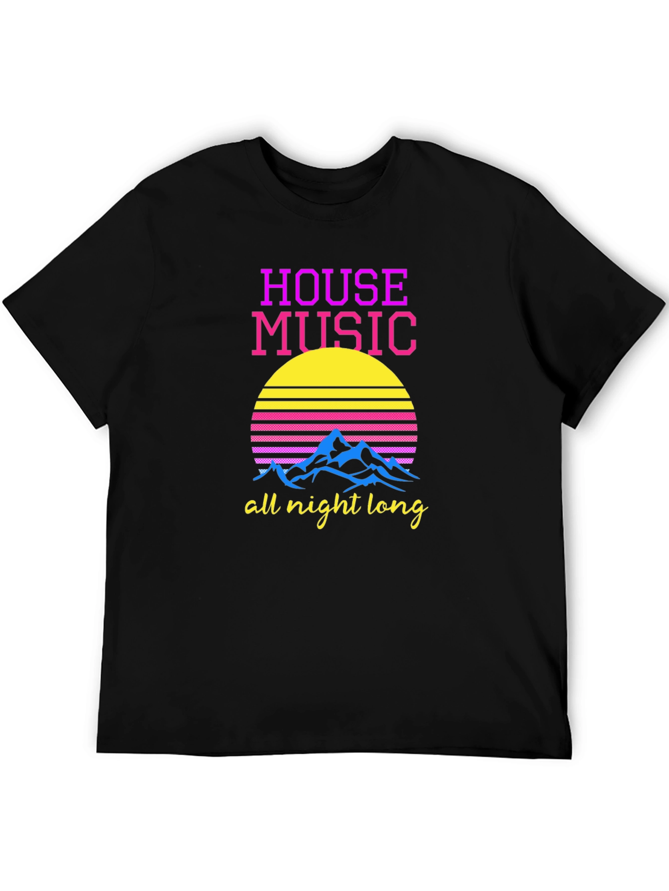 House Music All Night Long T-Shirt