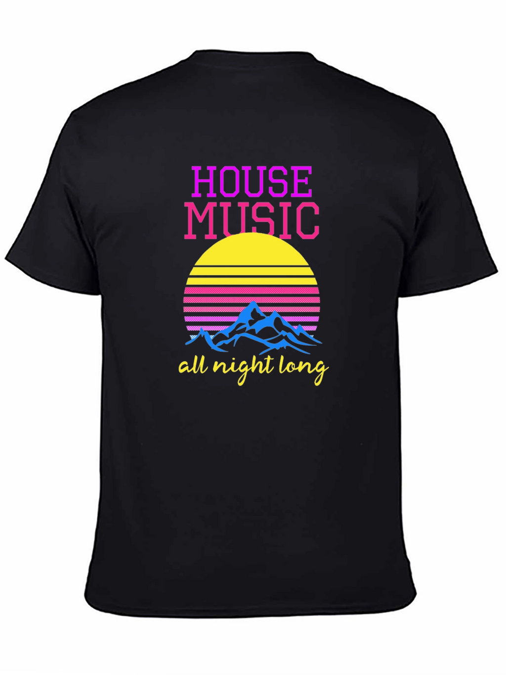 House Music All Night Long T-Shirt