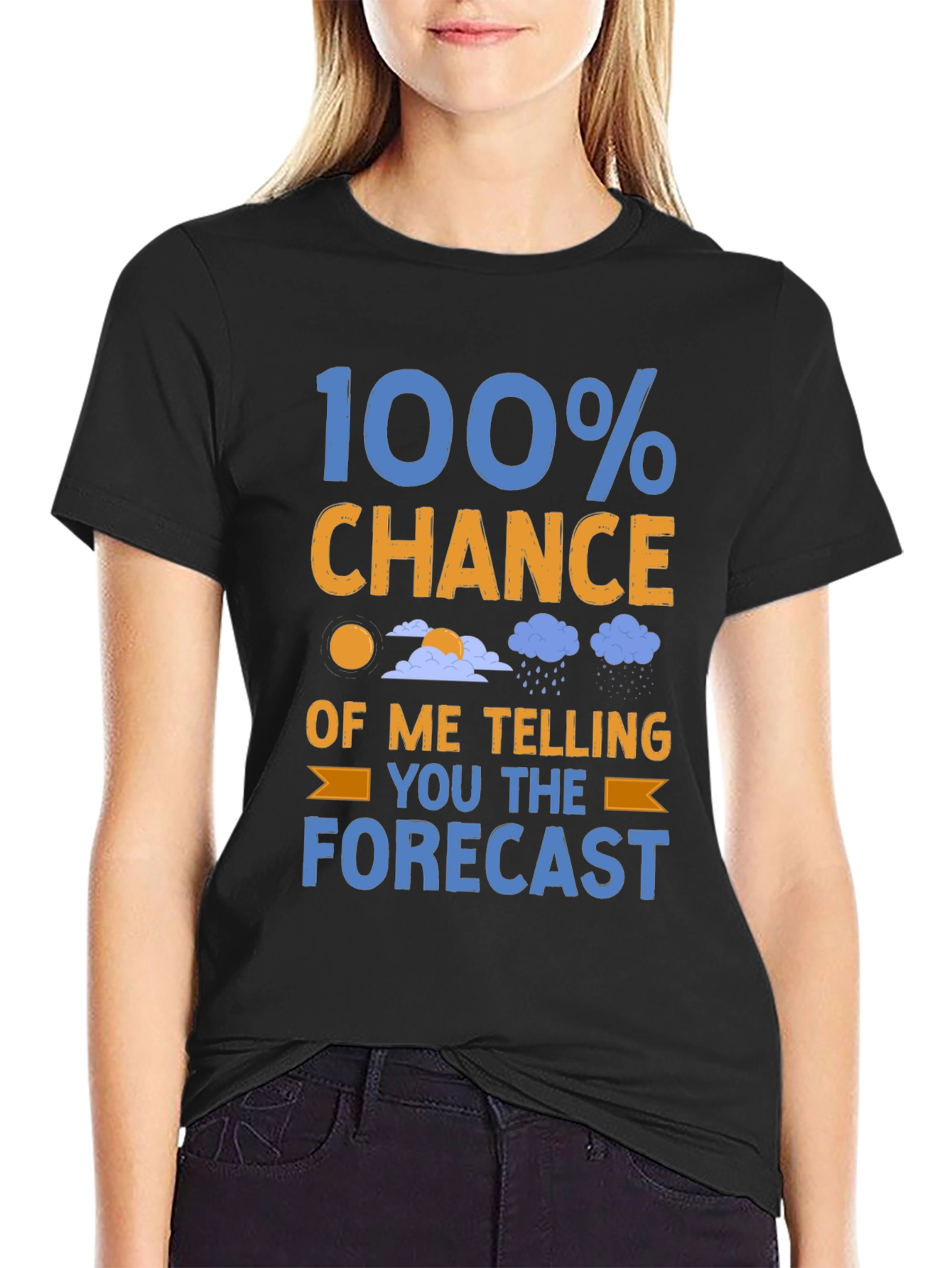 Funny Weather Forecast T-Shirt: 100% Chance