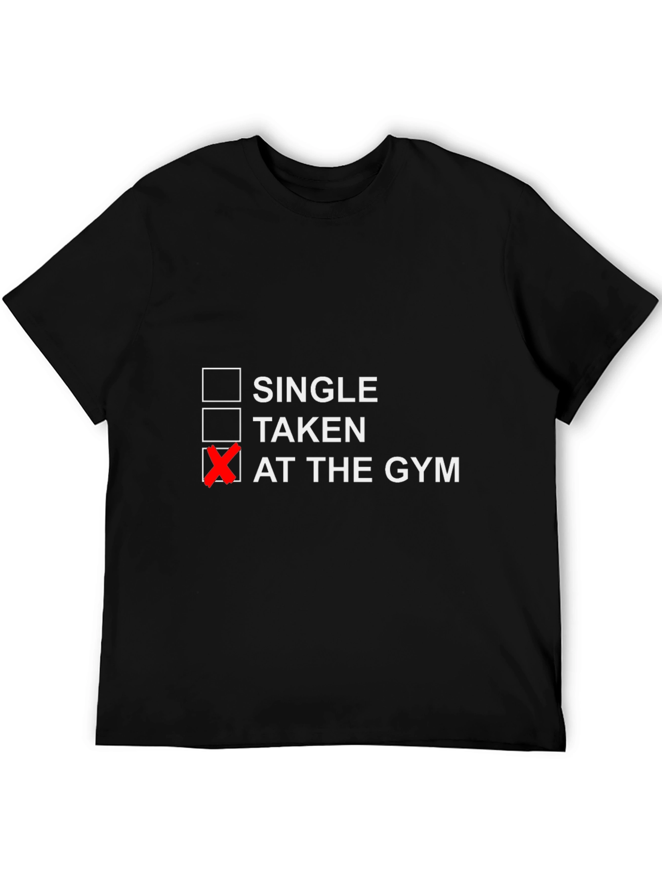 Gym Humor Graphic Tee - Single Taken At The Gym