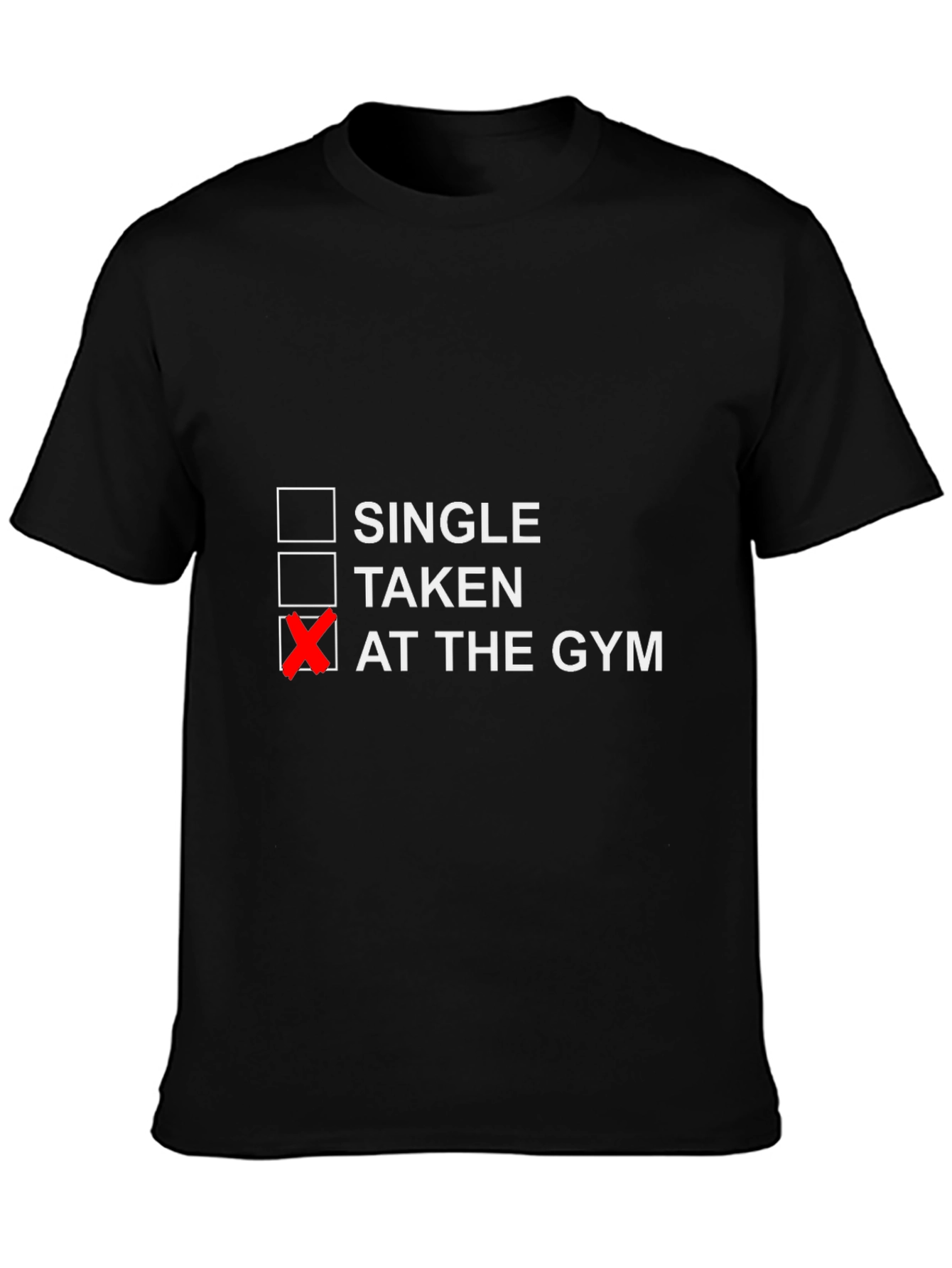 Gym Humor Graphic Tee - Single Taken At The Gym