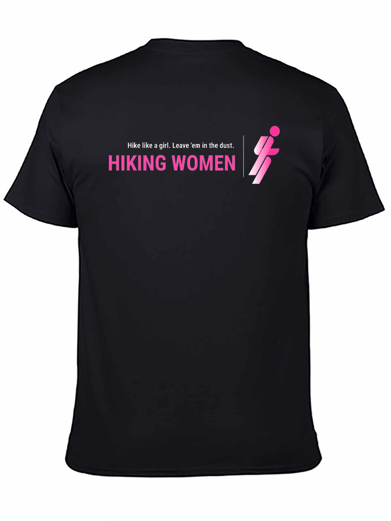 Hiking Women T-Shirt: Hike Like a Girl Leave Em in the Dust!