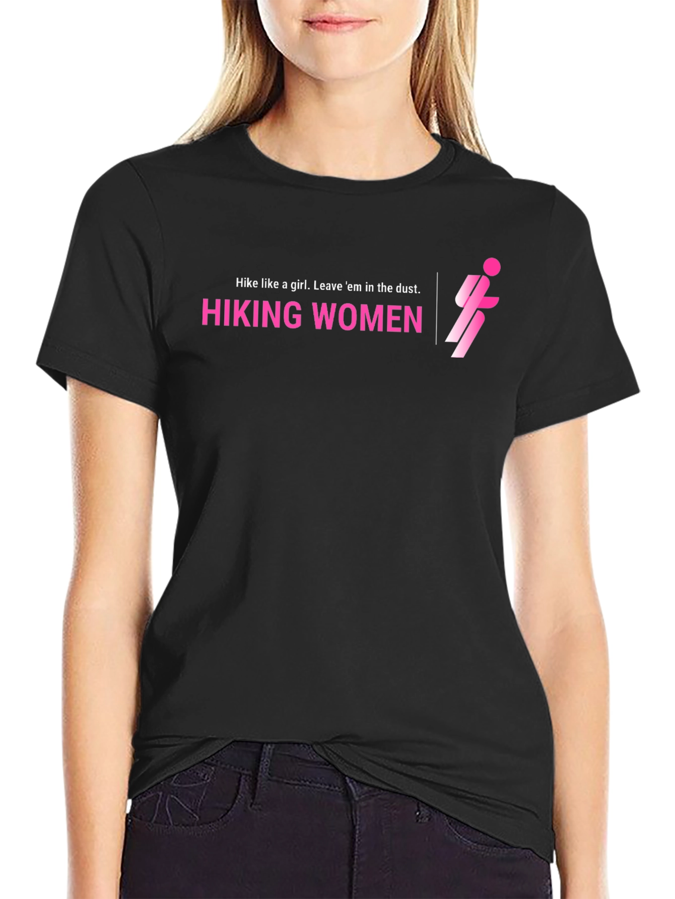 Hiking Women T-Shirt: Hike Like a Girl Leave Em in the Dust!