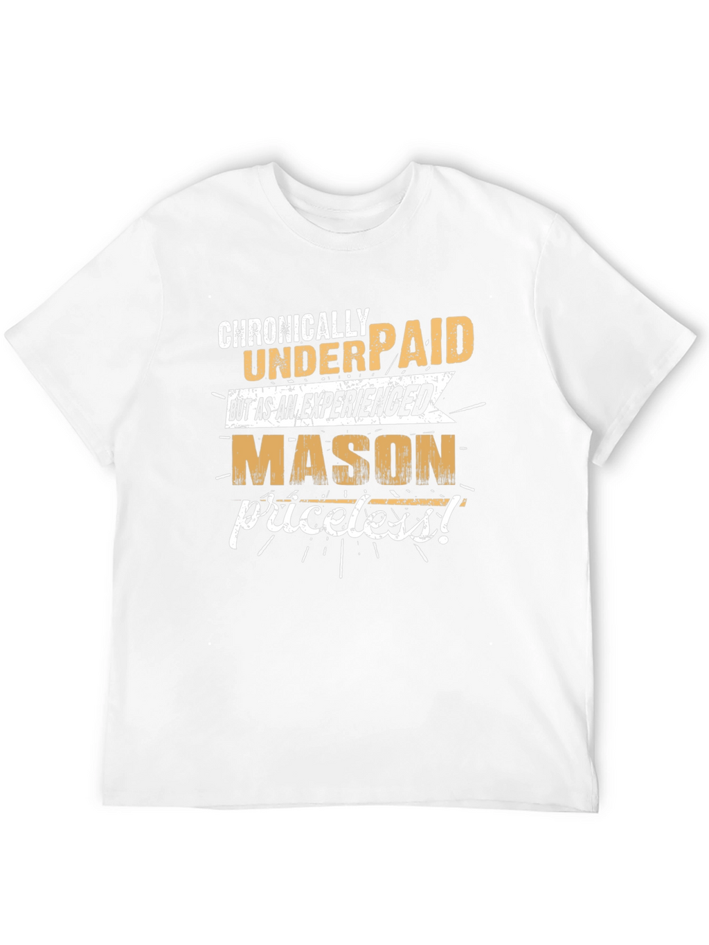 Chronically Underpaid Mason Graphic T-Shirt