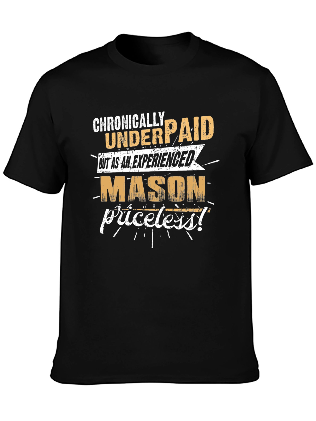 Chronically Underpaid Mason Graphic T-Shirt