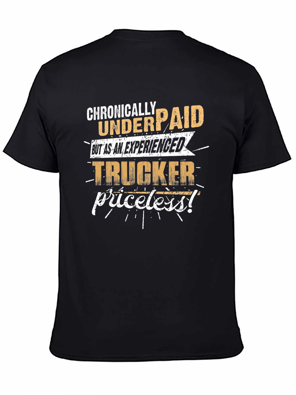 Chronically Underpaid Trucker Graphic T-Shirt