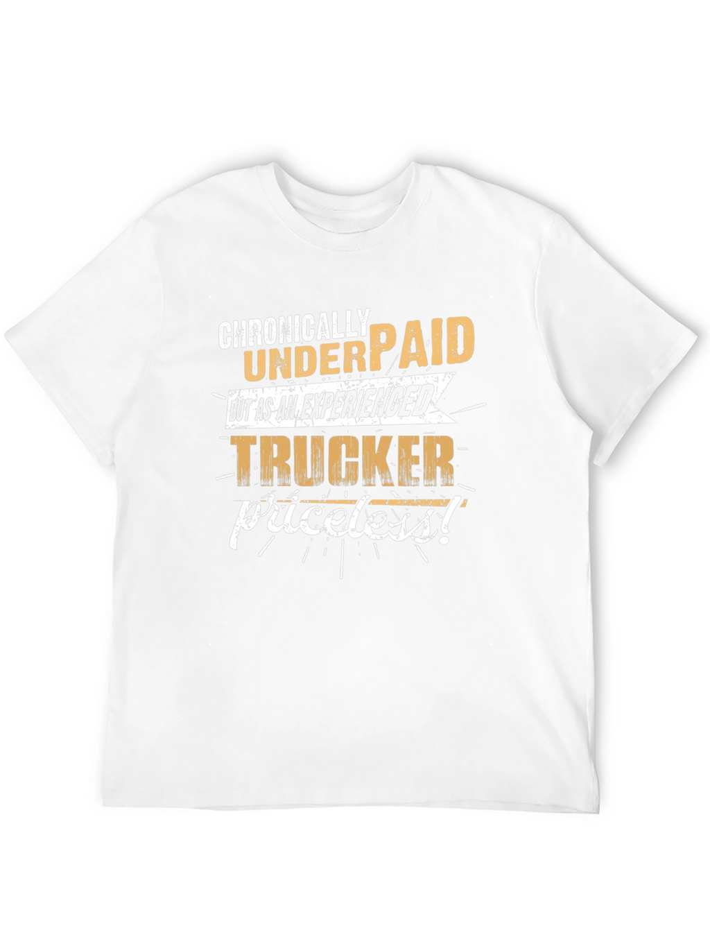 Chronically Underpaid Trucker Graphic T-Shirt