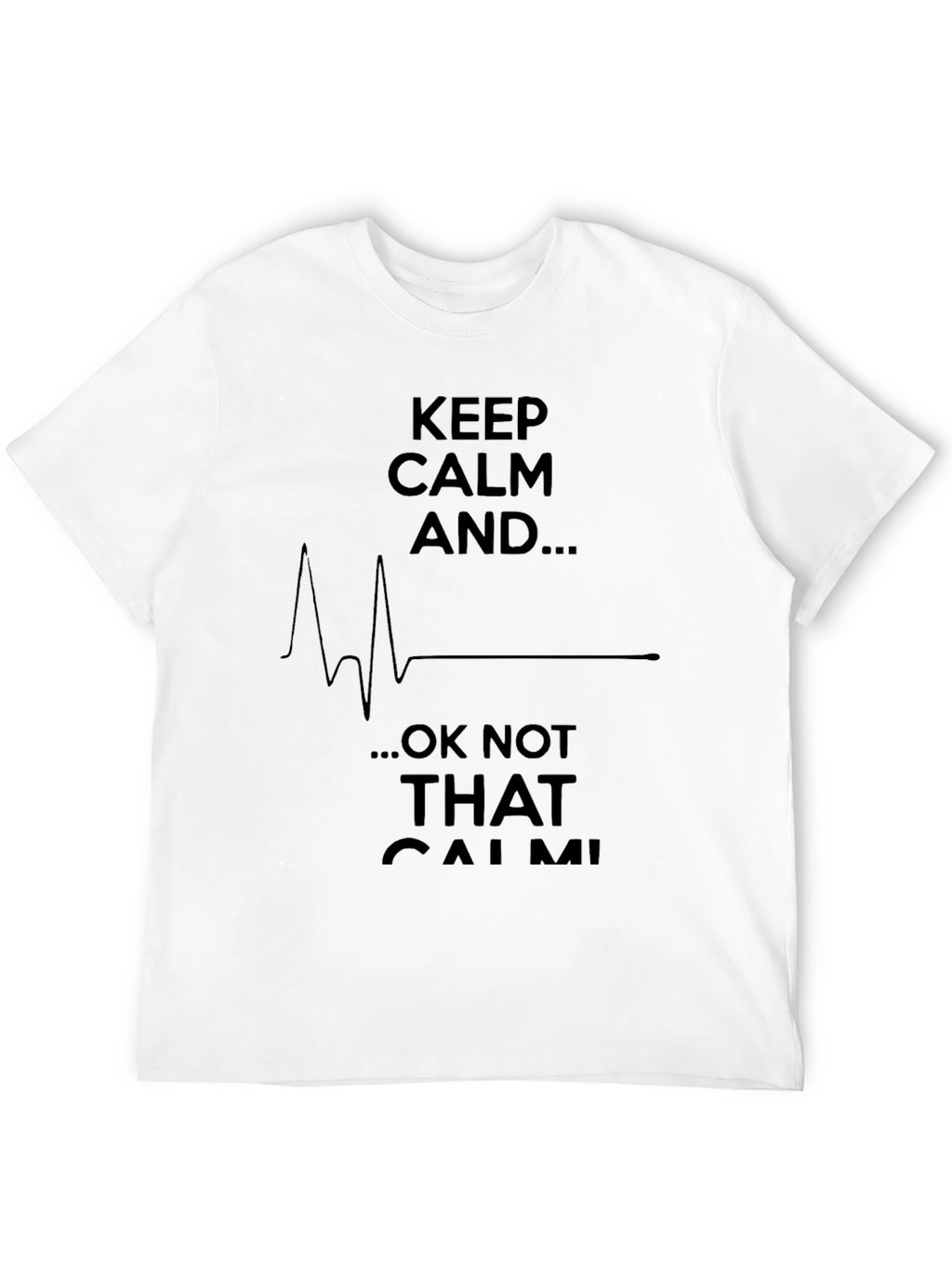Keep Calm EKG Humorous Graphic T-Shirt