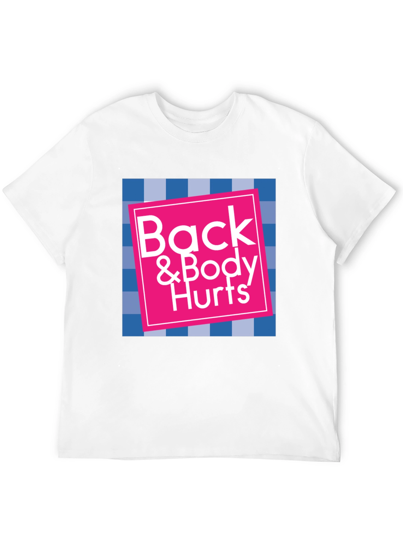 Back & Body Hurts Graphic T-Shirt