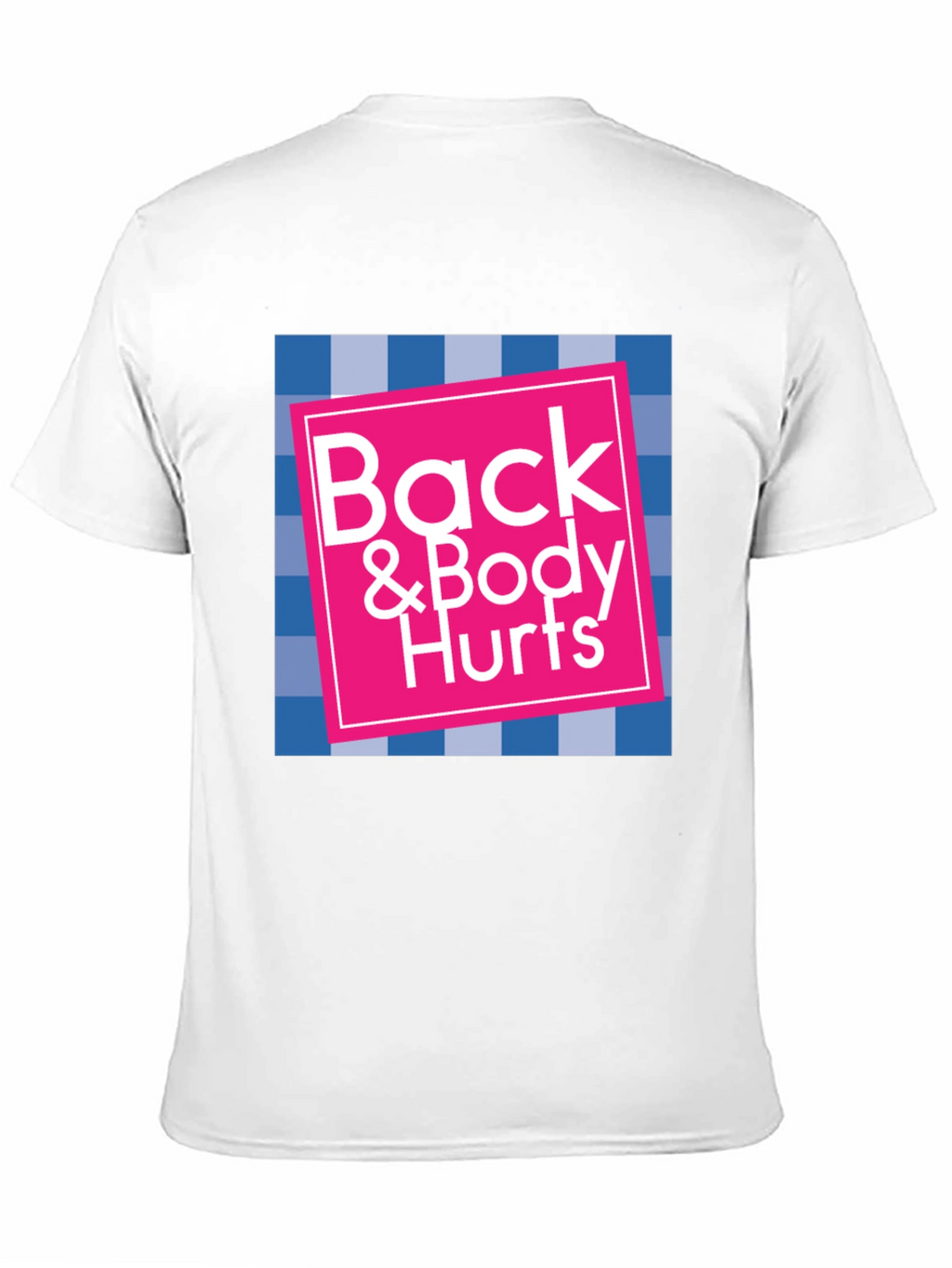 Back & Body Hurts Graphic T-Shirt