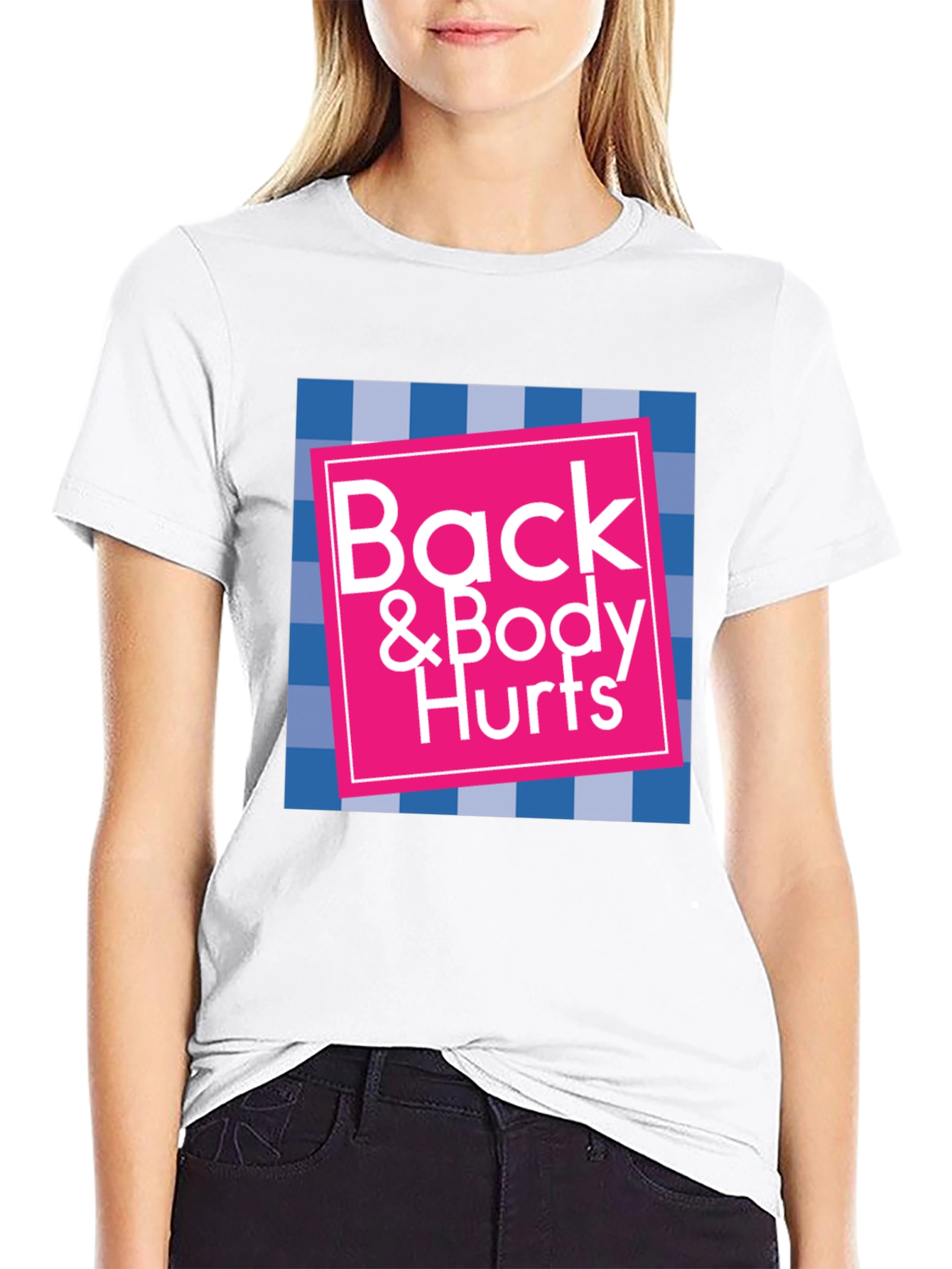 Back & Body Hurts Graphic T-Shirt