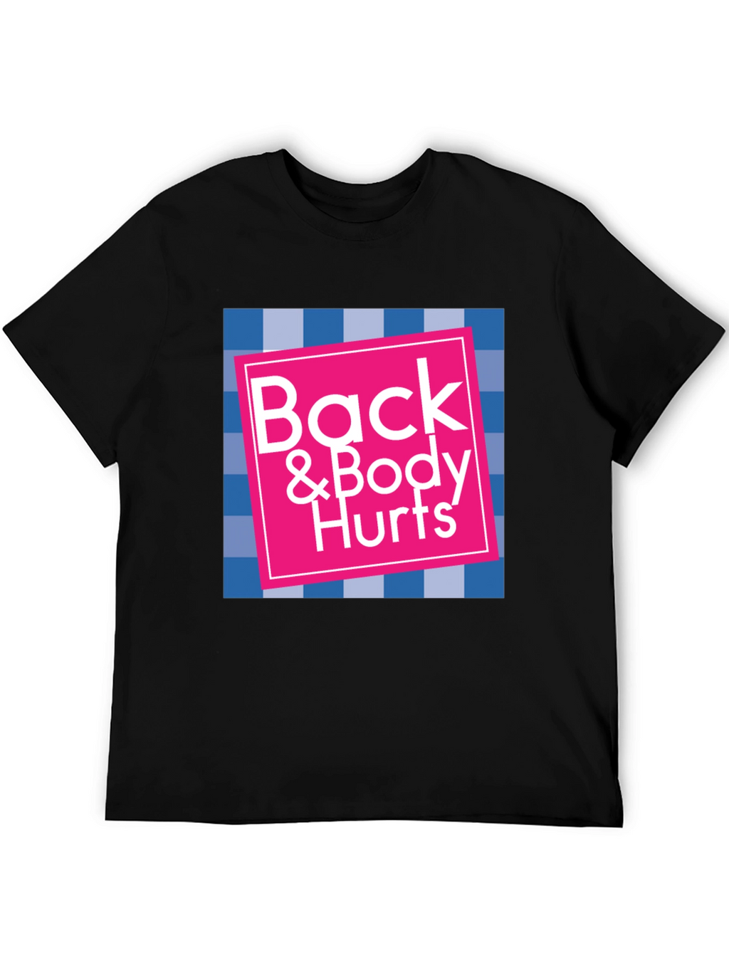Back & Body Hurts Graphic T-Shirt