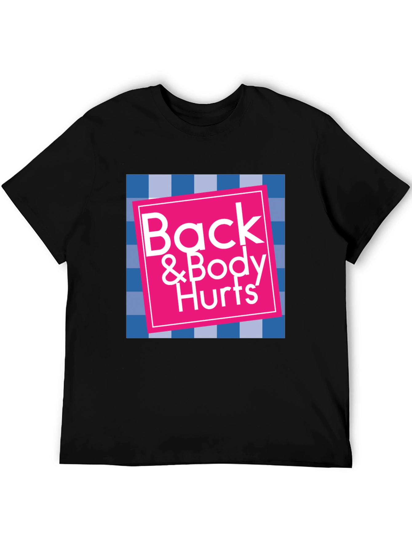 Back & Body Hurts Graphic T-Shirt