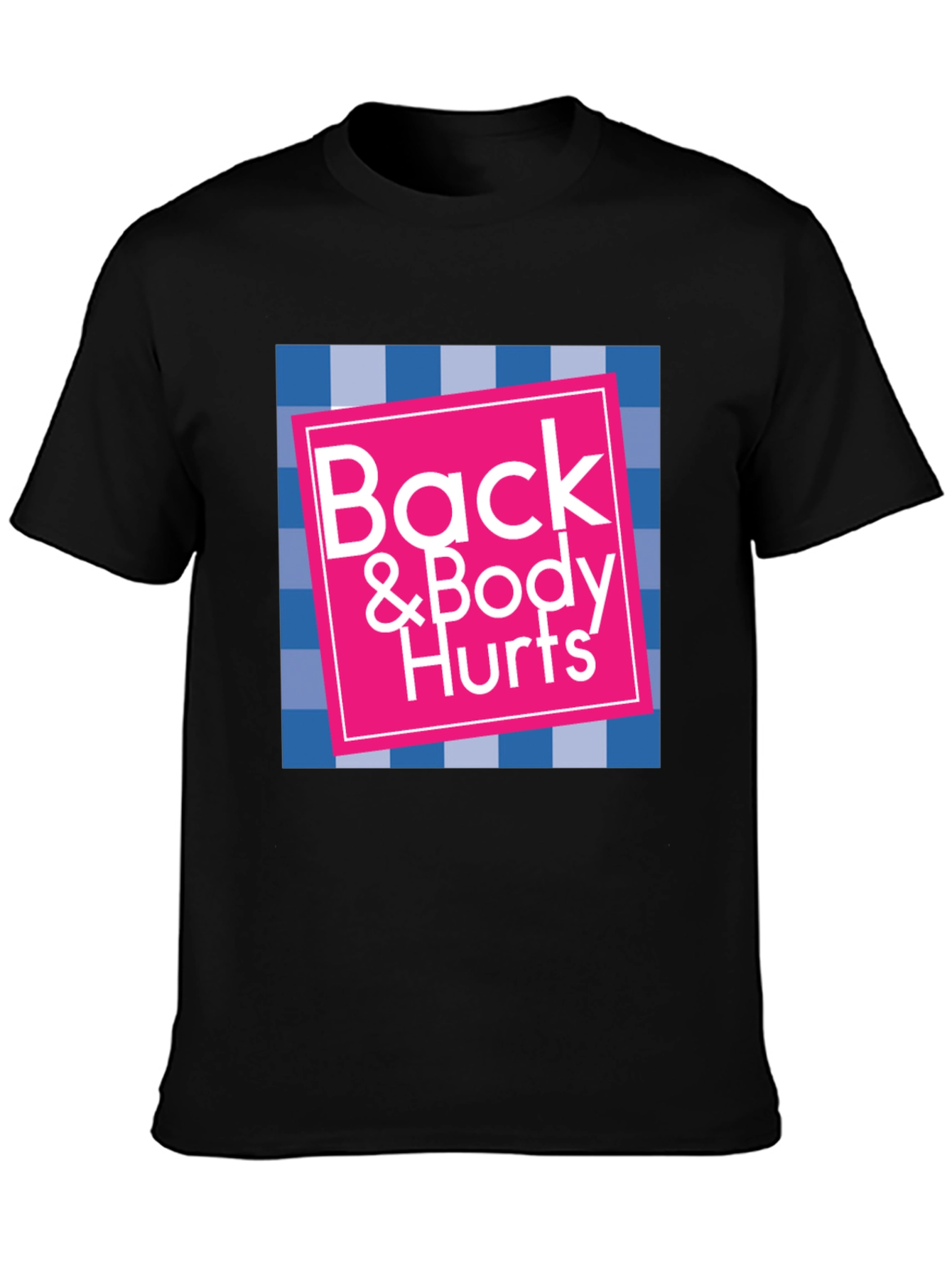 Back & Body Hurts Graphic T-Shirt