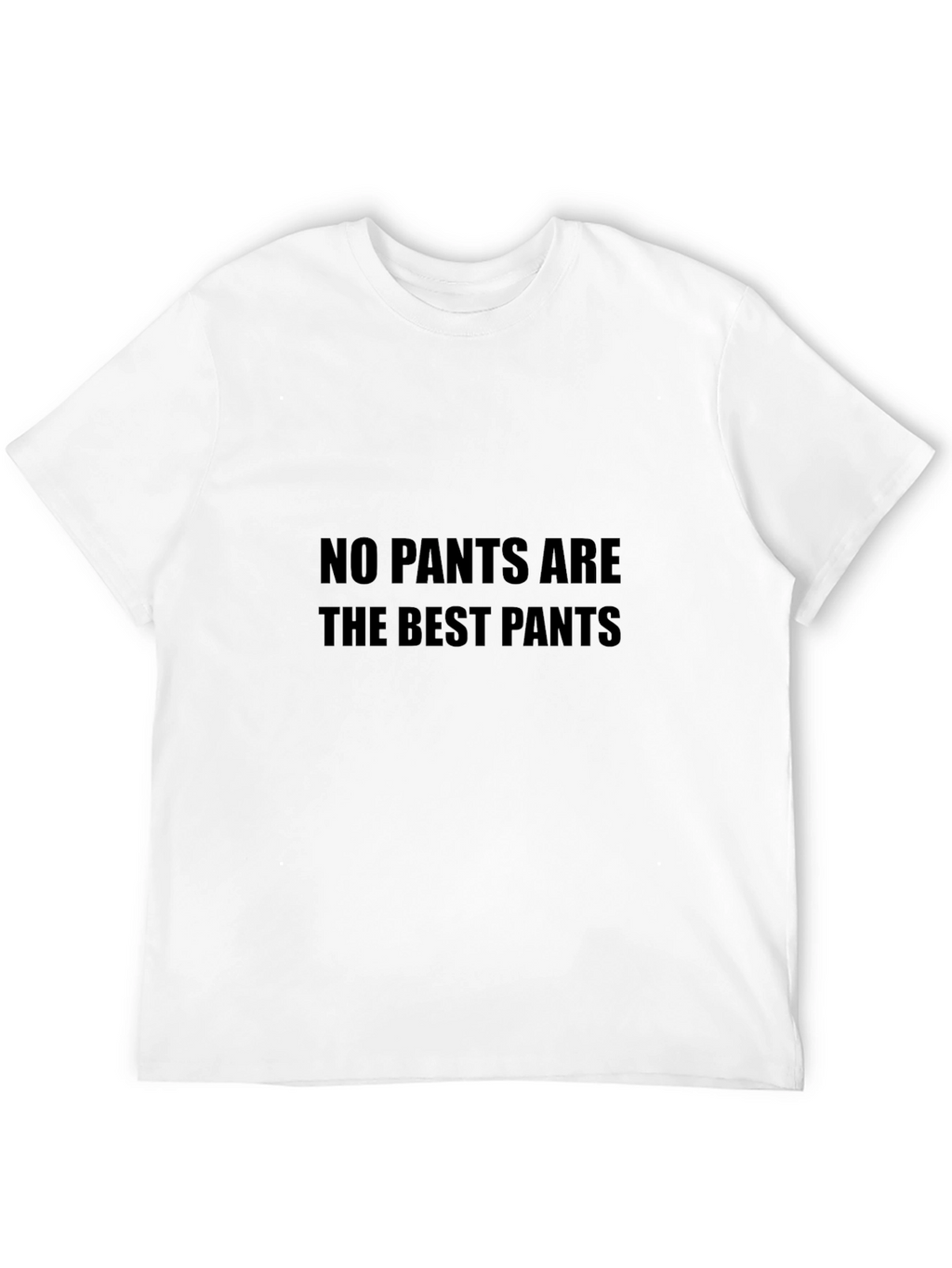 No Pants Are the Best Pants - Black Tee